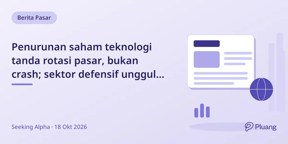 Penurunan saham teknologi tanda rotasi pasar, bukan crash; sektor defensif unggul di tengah ekonomi kuat.