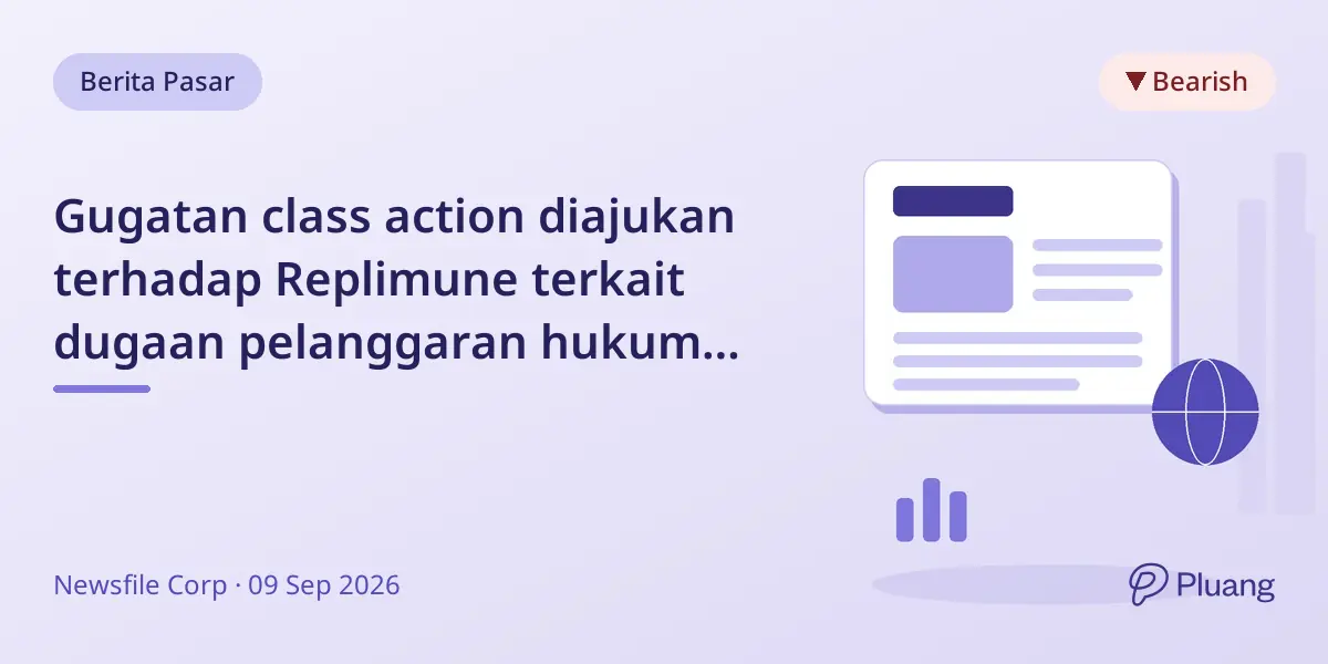 Gugatan class action diajukan terhadap Replimune terkait dugaan pelanggaran hukum sekuritas soal data FDA.