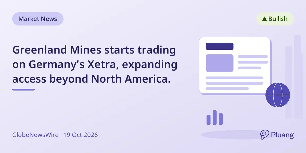 Greenland Mines starts trading on Germany's Xetra, expanding access beyond North America.