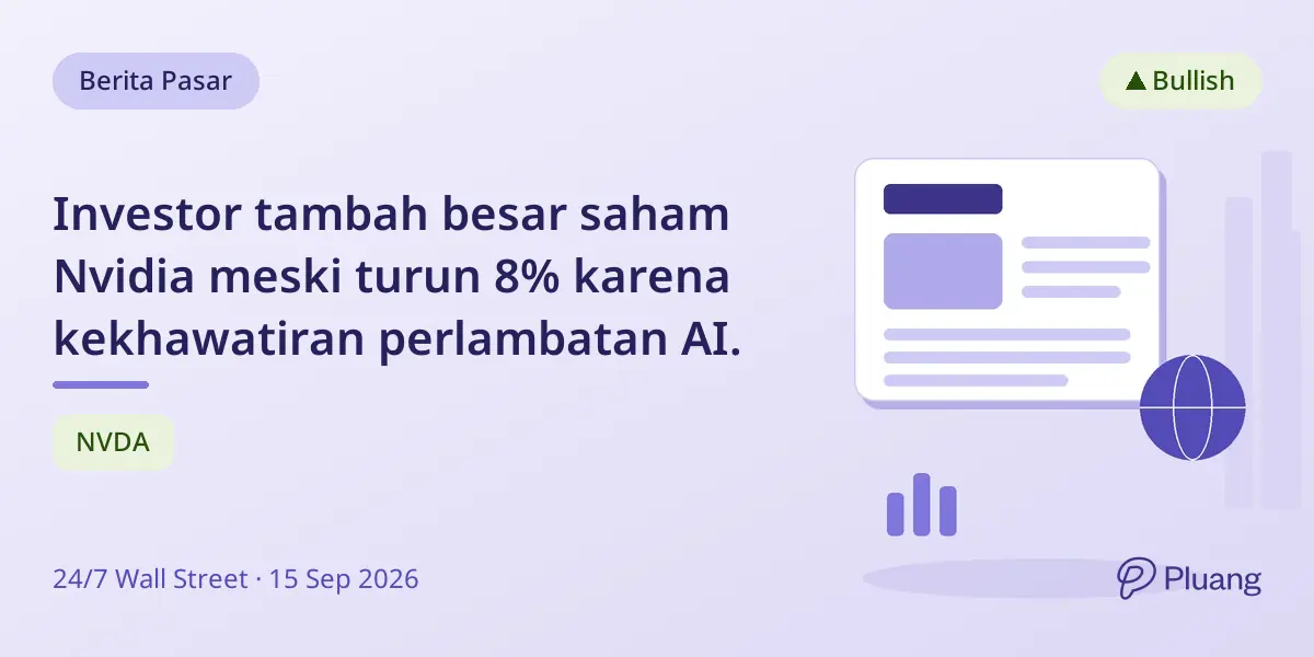 Investor tambah besar saham Nvidia meski turun 8% karena kekhawatiran perlambatan AI.