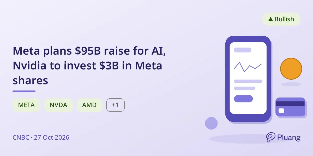 Meta plans $95B raise for AI, Nvidia to invest $3B in Meta shares
