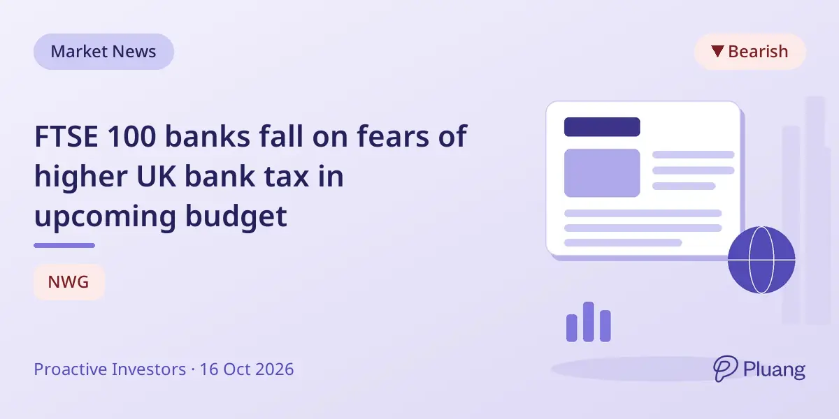 FTSE 100 banks fall on fears of higher UK bank tax in upcoming budget