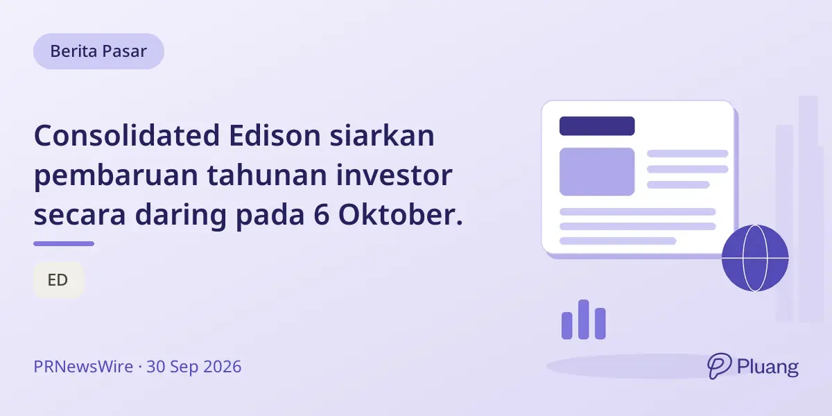 Consolidated Edison siarkan pembaruan tahunan investor secara daring pada 6 Oktober.