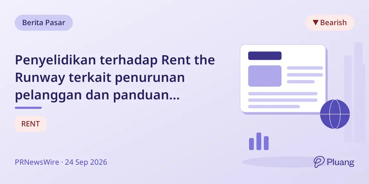 Penyelidikan terhadap Rent the Runway terkait penurunan pelanggan dan panduan kuartal lemah.