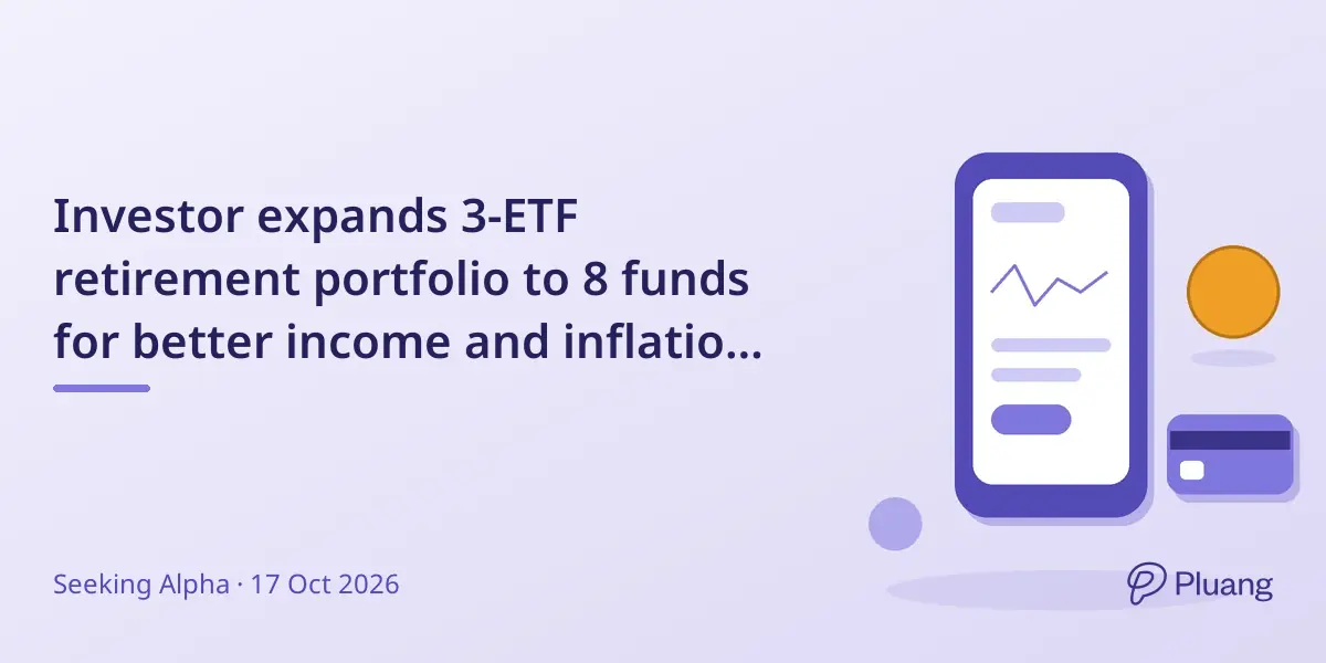 Investor expands 3-ETF retirement portfolio to 8 funds for better income and inflation protection