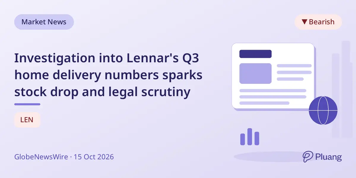 Investigation into Lennar's Q3 home delivery numbers sparks stock drop and legal scrutiny