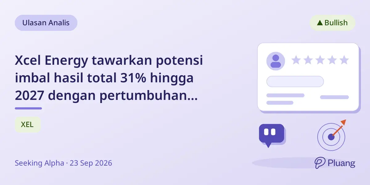 Xcel Energy tawarkan potensi imbal hasil total 31% hingga 2027 dengan pertumbuhan kuat dan dividen aman.
