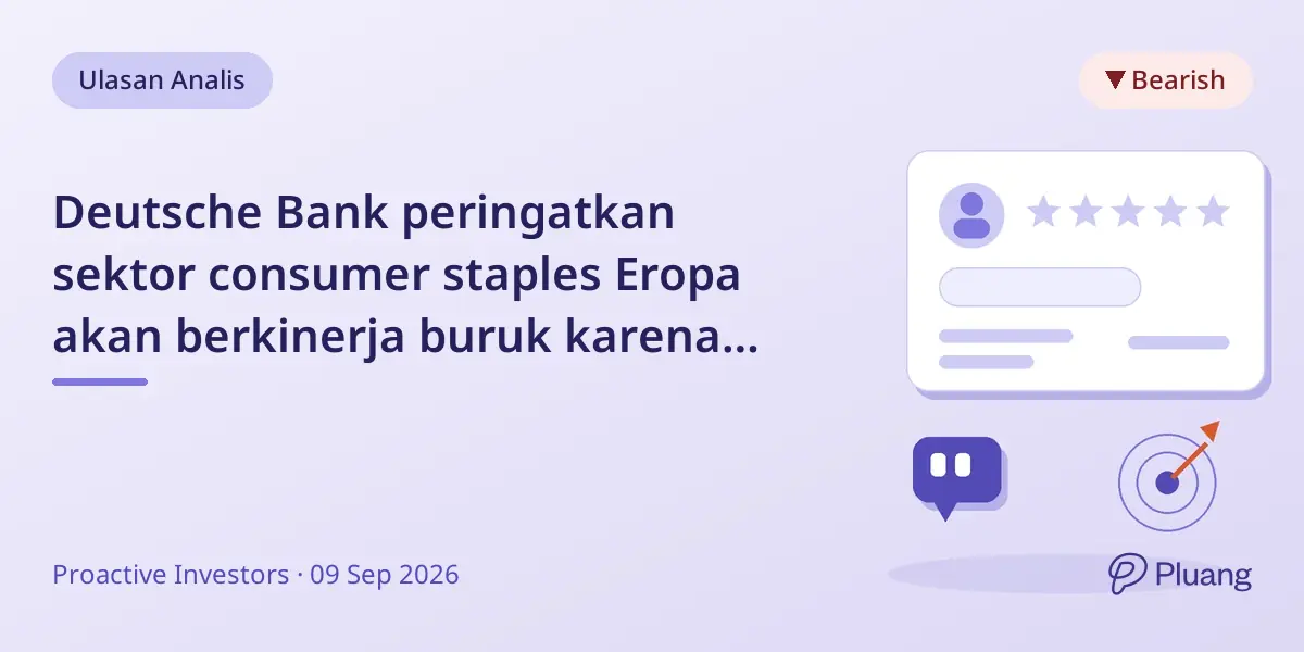 Deutsche Bank peringatkan sektor consumer staples Eropa akan berkinerja buruk karena tekanan struktural dan pergeseran saluran ritel.
