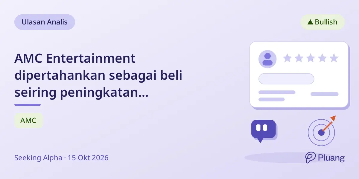 AMC Entertainment dipertahankan sebagai beli seiring peningkatan pendapatan box office dan refinancing utang yang kuat.