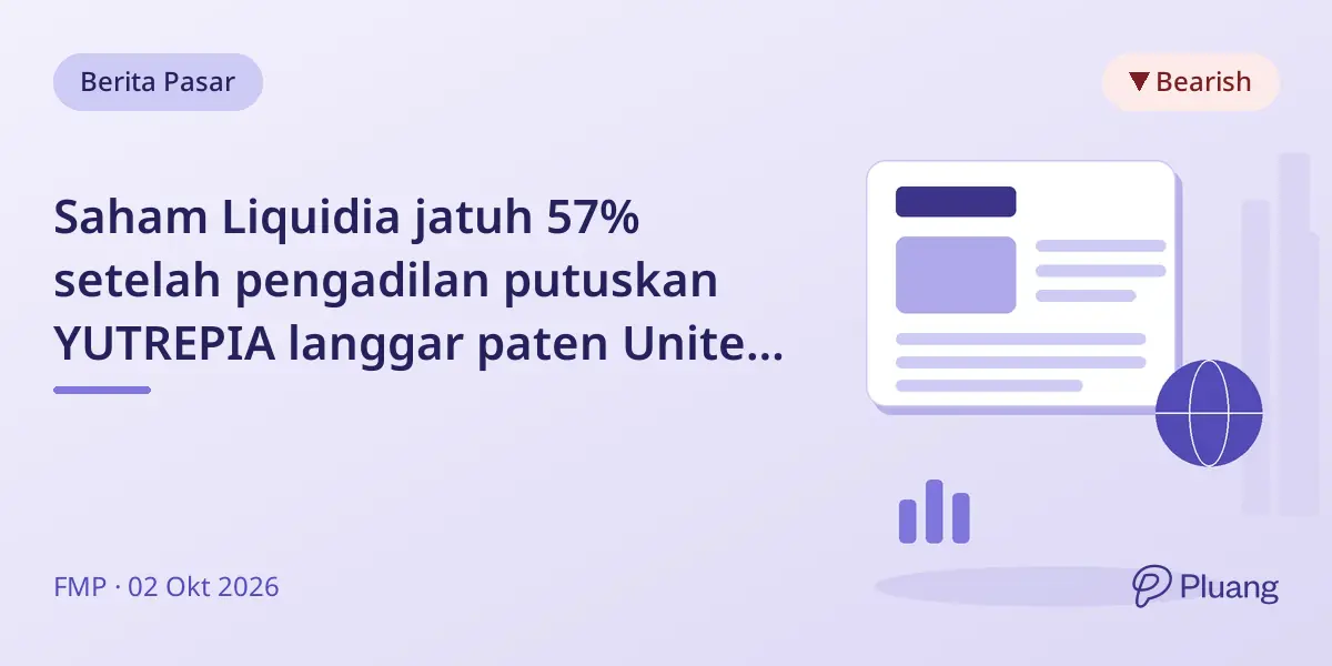 Saham Liquidia jatuh 57% setelah pengadilan putuskan YUTREPIA langgar paten United Therapeutics