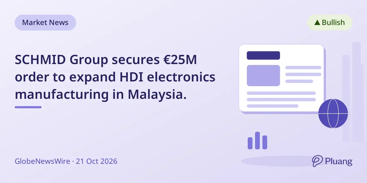 SCHMID Group secures €25M order to expand HDI electronics manufacturing in Malaysia.
