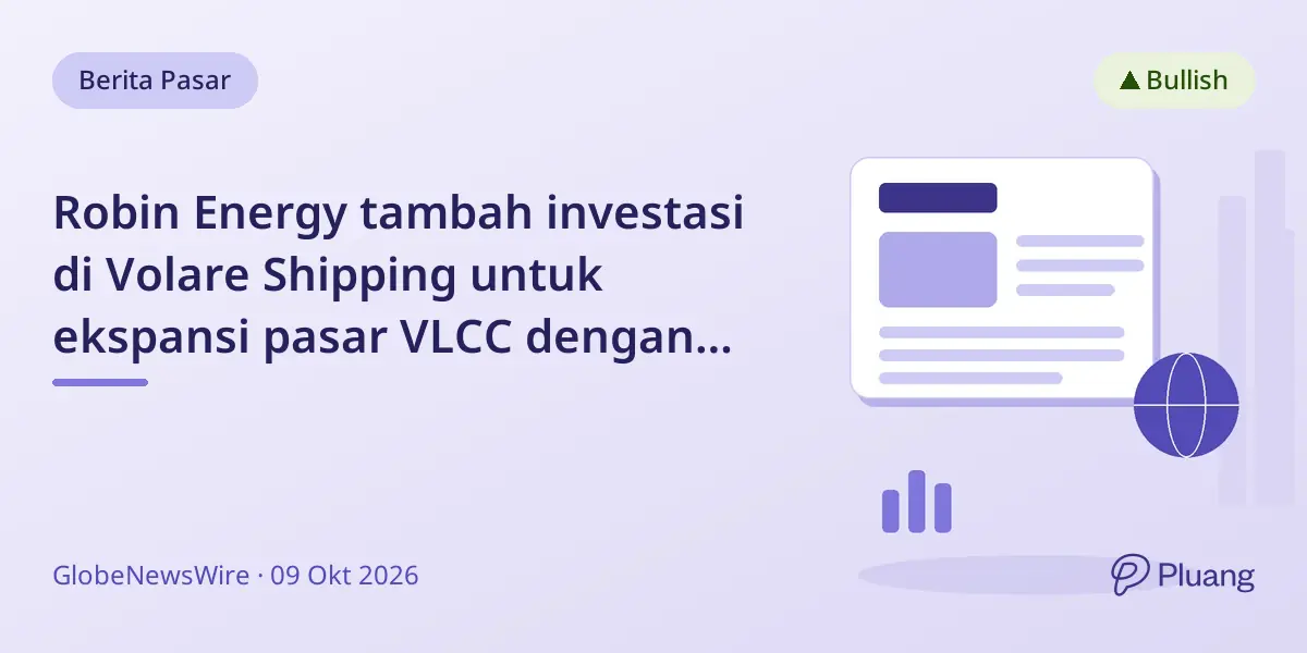 Robin Energy tambah investasi di Volare Shipping untuk ekspansi pasar VLCC dengan pendapatan sektor yang kuat.