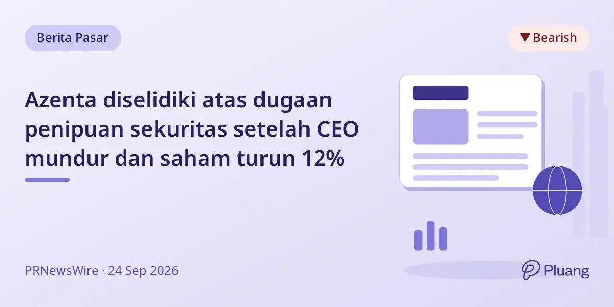 Azenta diselidiki atas dugaan penipuan sekuritas setelah CEO mundur dan saham turun 12%