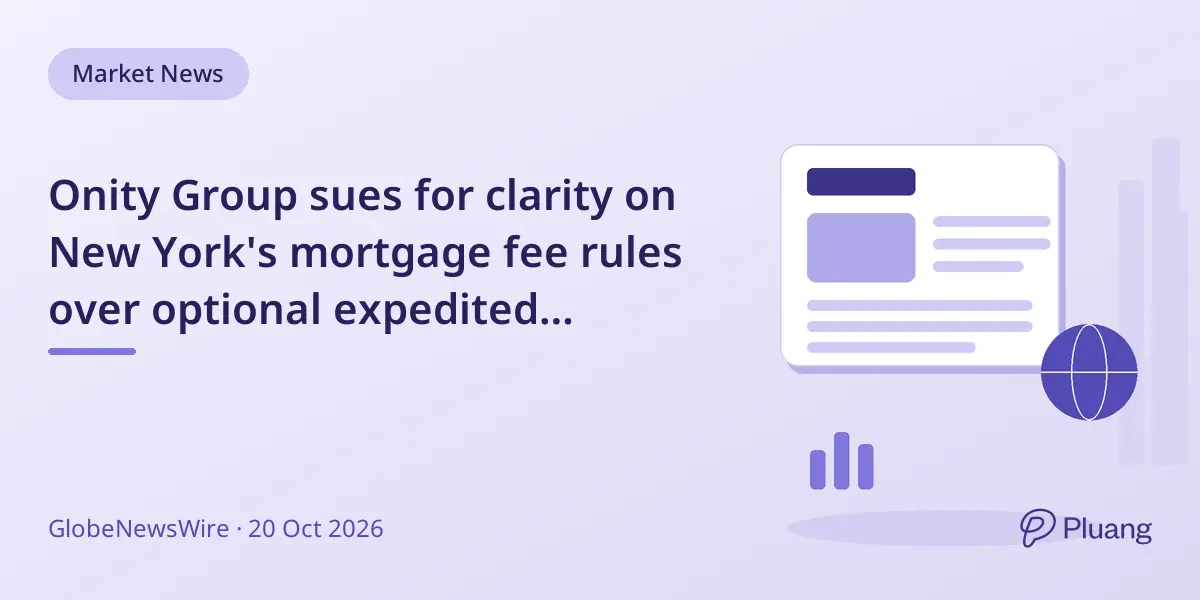 Onity Group sues for clarity on New York's mortgage fee rules over optional expedited payment charges