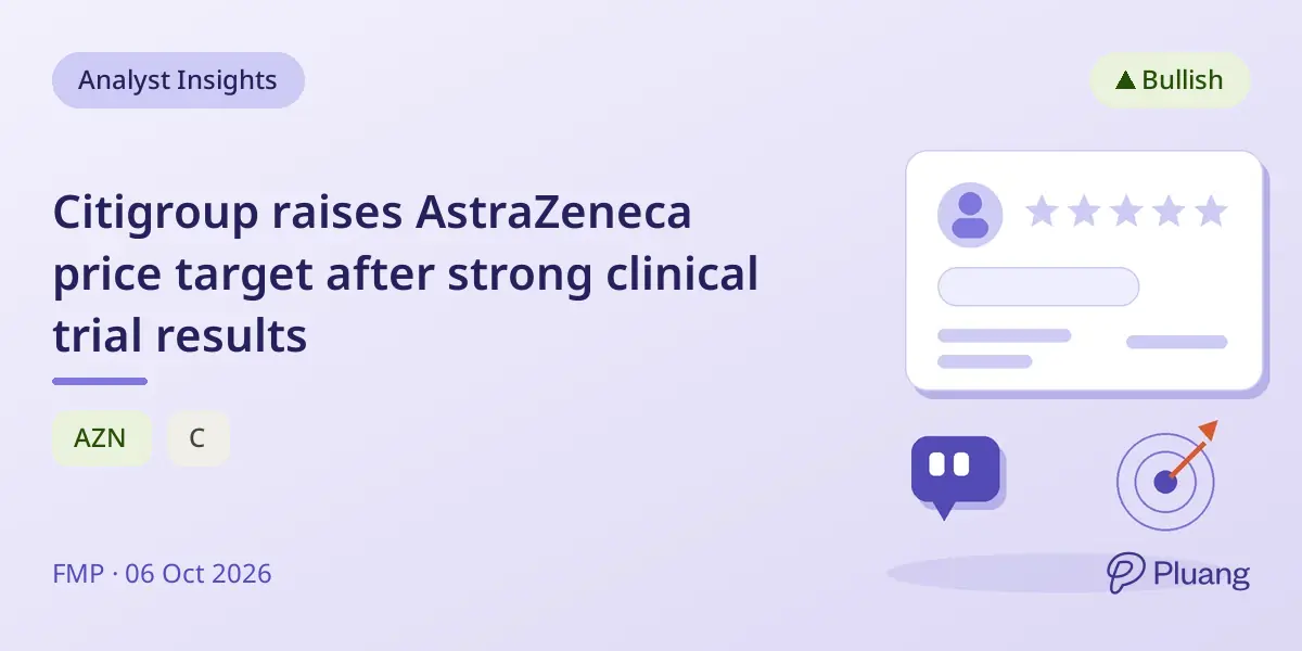 Citigroup raises AstraZeneca price target after strong clinical trial results