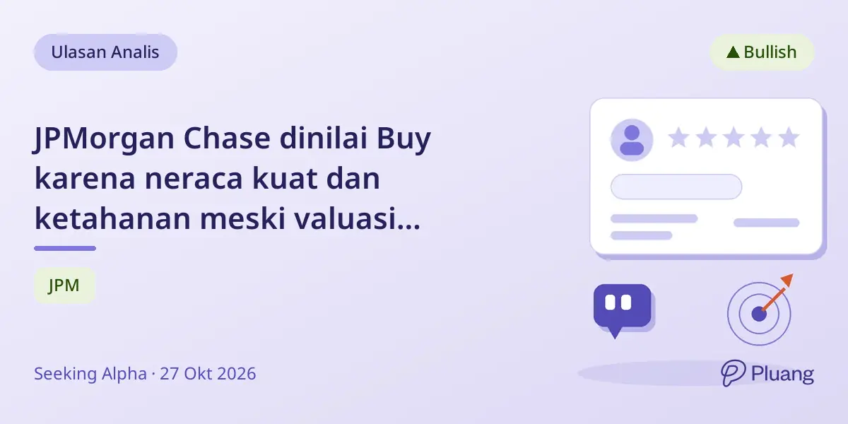 JPMorgan Chase dinilai Buy karena neraca kuat dan ketahanan meski valuasi premium.