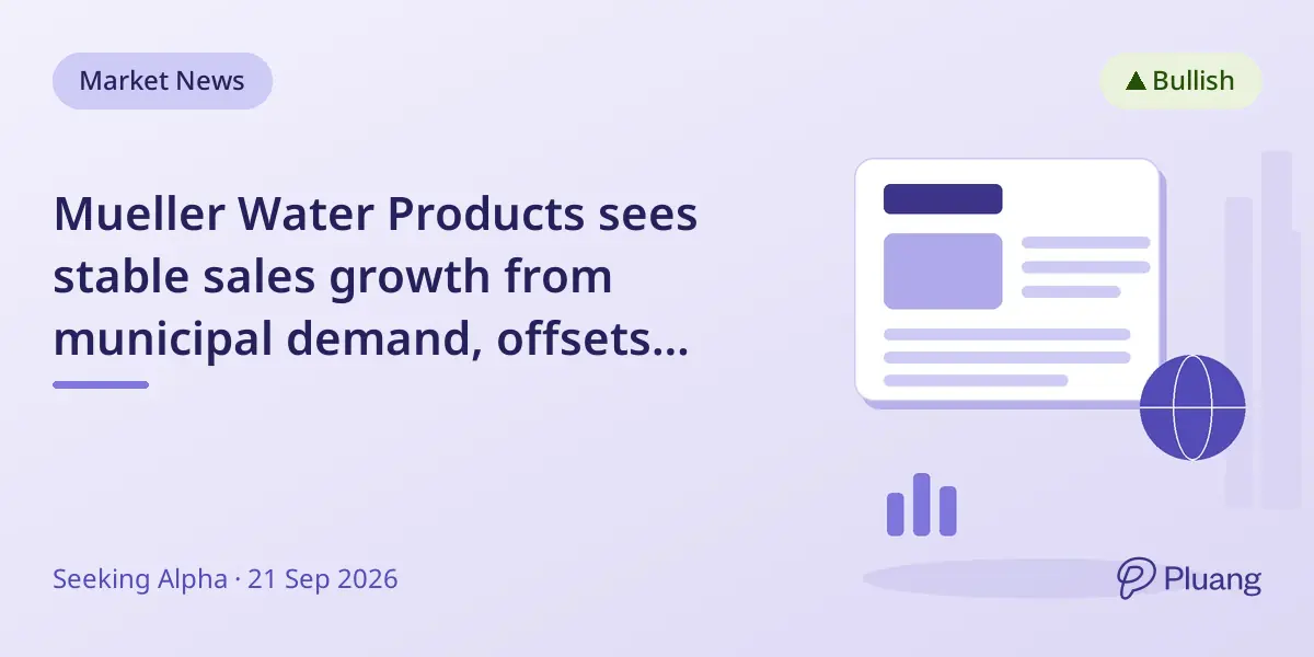 Mueller Water Products sees stable sales growth from municipal demand, offsets residential softness with specialty valves.