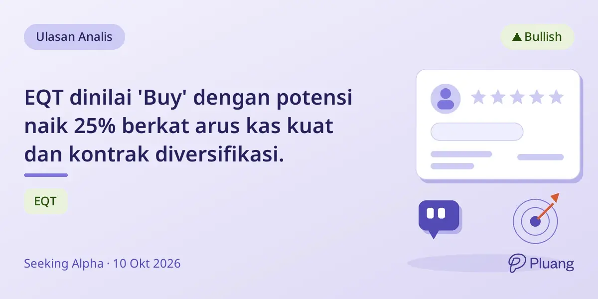 EQT dinilai 'Buy' dengan potensi naik 25% berkat arus kas kuat dan kontrak diversifikasi.