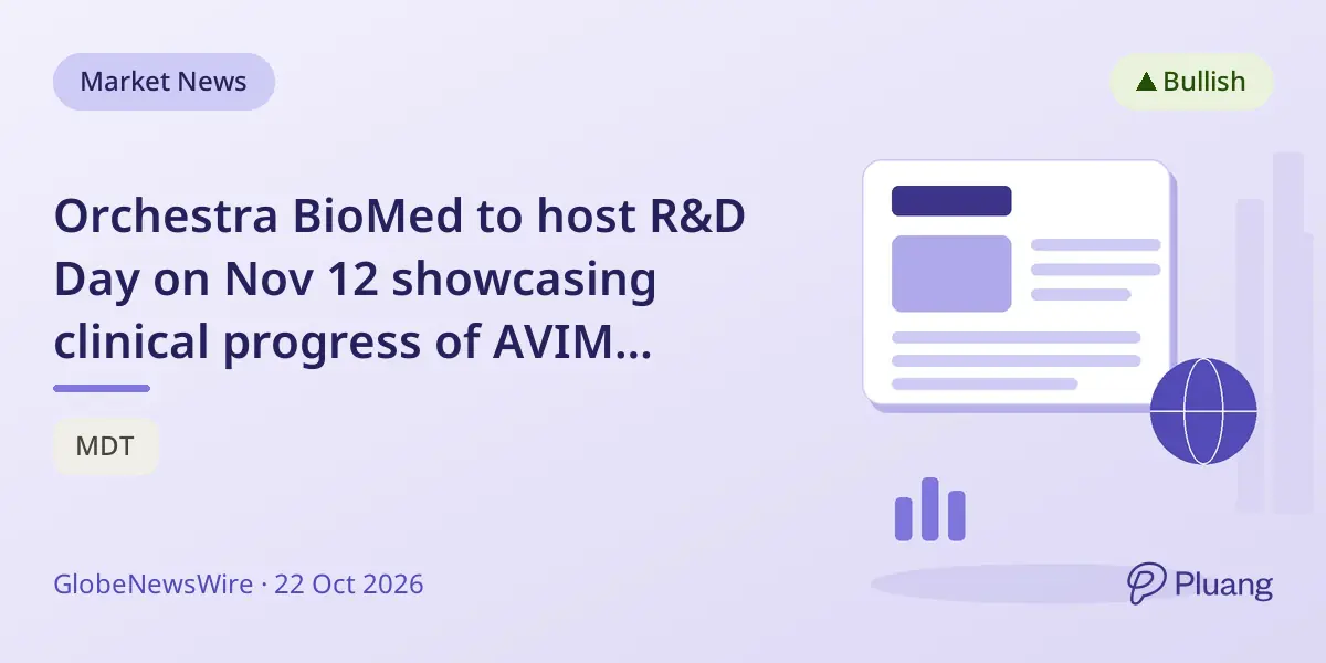 Orchestra BioMed to host R&D Day on Nov 12 showcasing clinical progress of AVIM Therapy and Virtue SAB trials