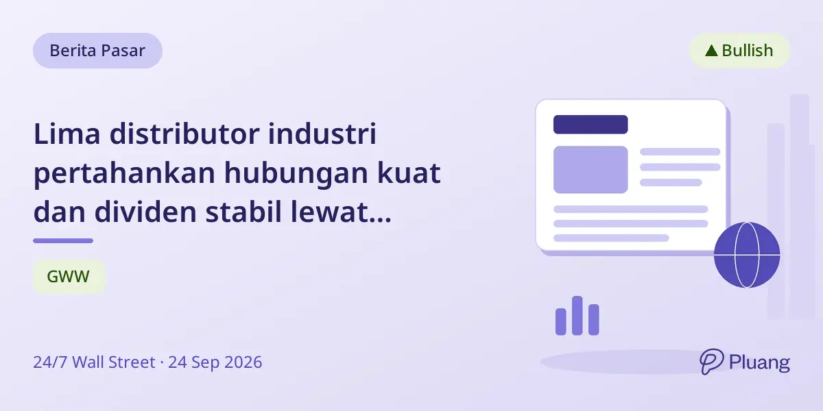 Lima distributor industri pertahankan hubungan kuat dan dividen stabil lewat layanan dan keahlian terintegrasi.