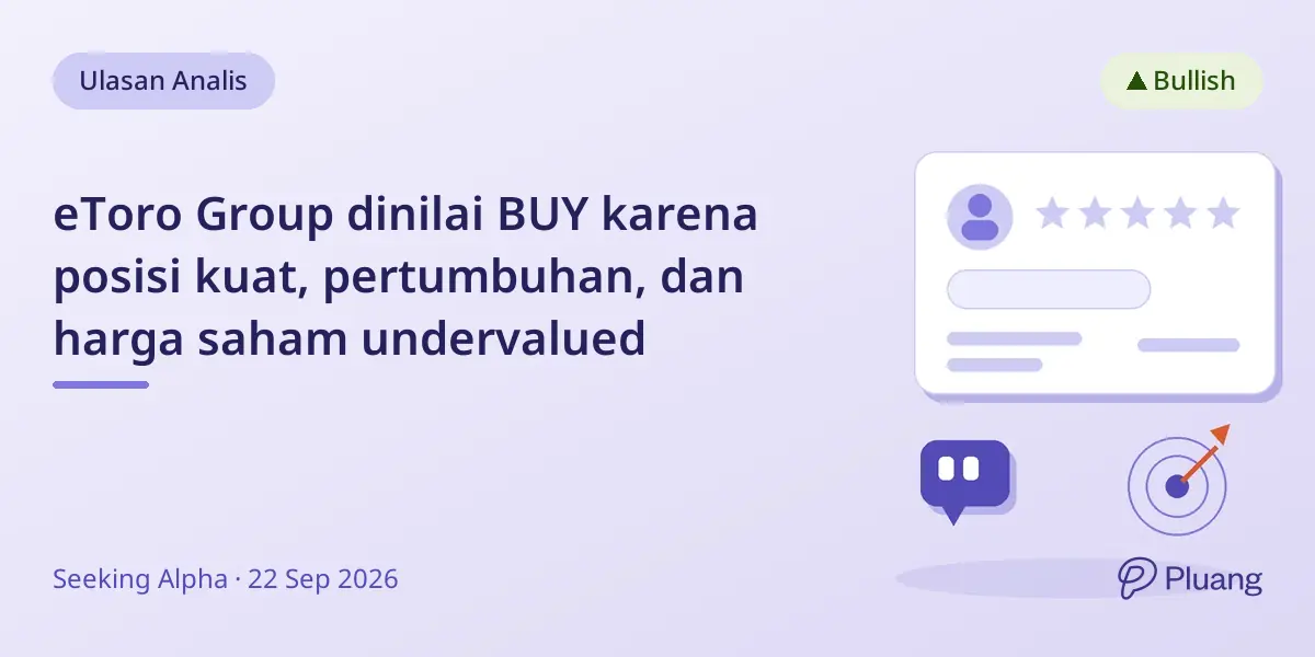 eToro Group dinilai BUY karena posisi kuat, pertumbuhan, dan harga saham undervalued