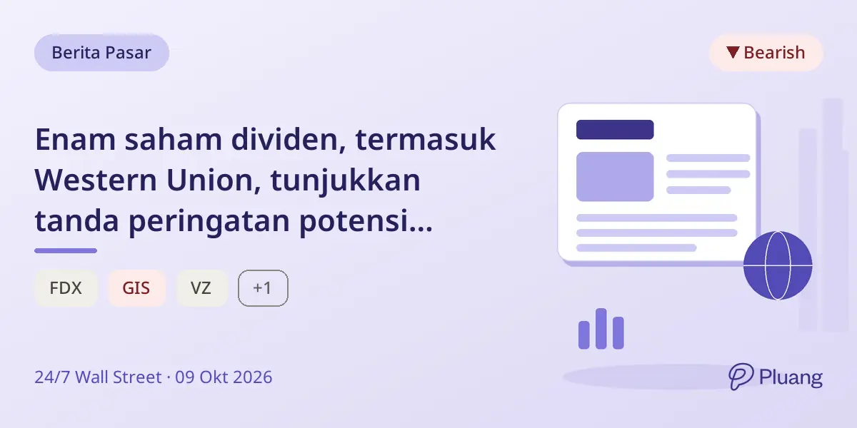 Enam saham dividen, termasuk Western Union, tunjukkan tanda peringatan potensi pemotongan dividen meski yield tinggi.