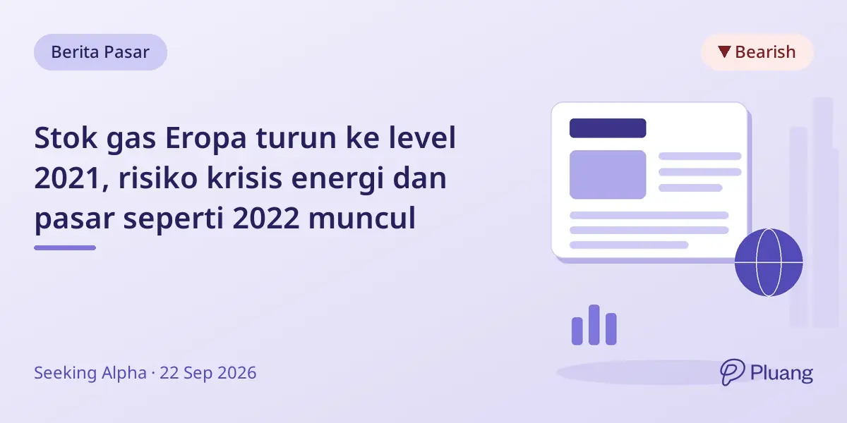 Stok gas Eropa turun ke level 2021, risiko krisis energi dan pasar seperti 2022 muncul