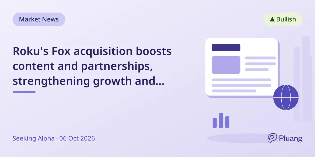 Roku's Fox acquisition boosts content and partnerships, strengthening growth and revenue potential.