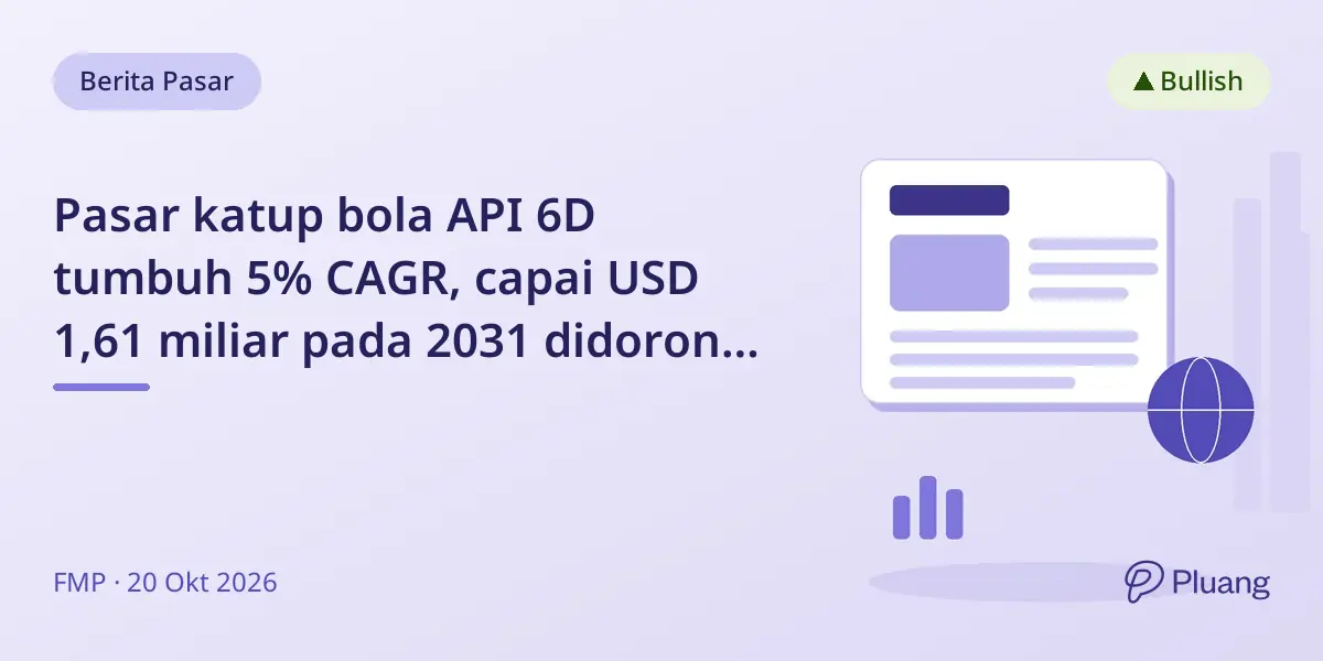 Pasar katup bola API 6D tumbuh 5% CAGR, capai USD 1,61 miliar pada 2031 didorong investasi minyak dan gas