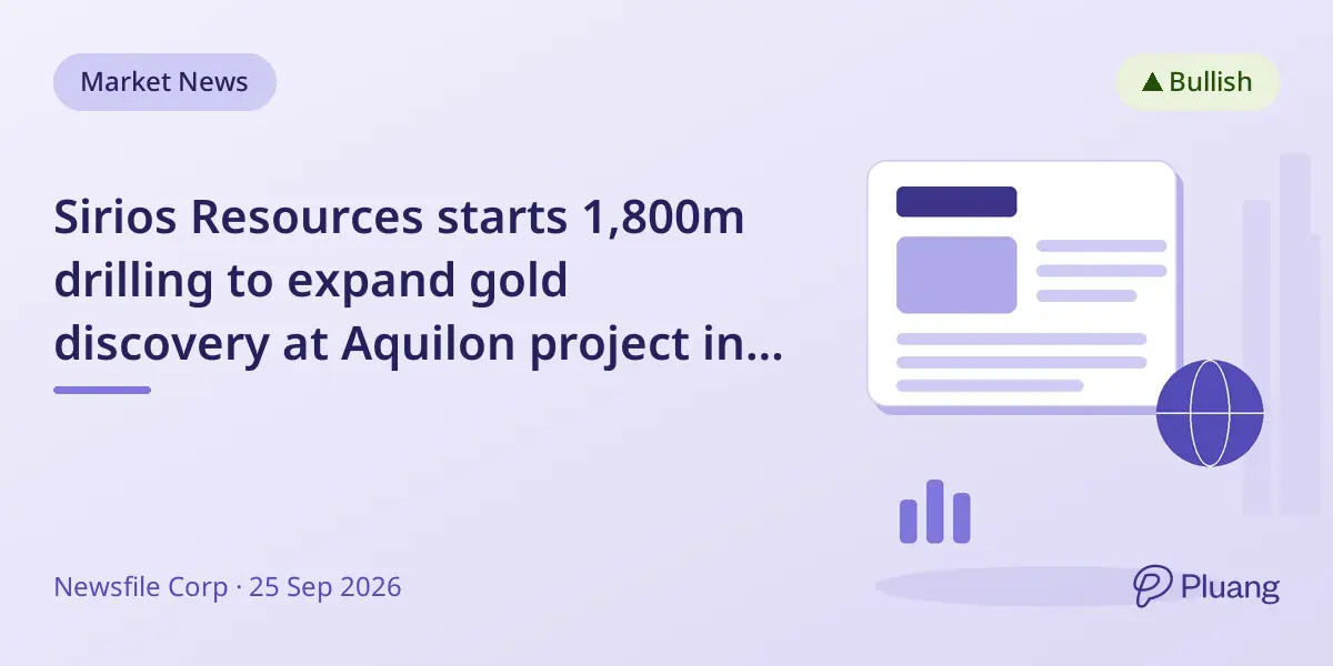 Sirios Resources starts 1,800m drilling to expand gold discovery at Aquilon project in Quebec.