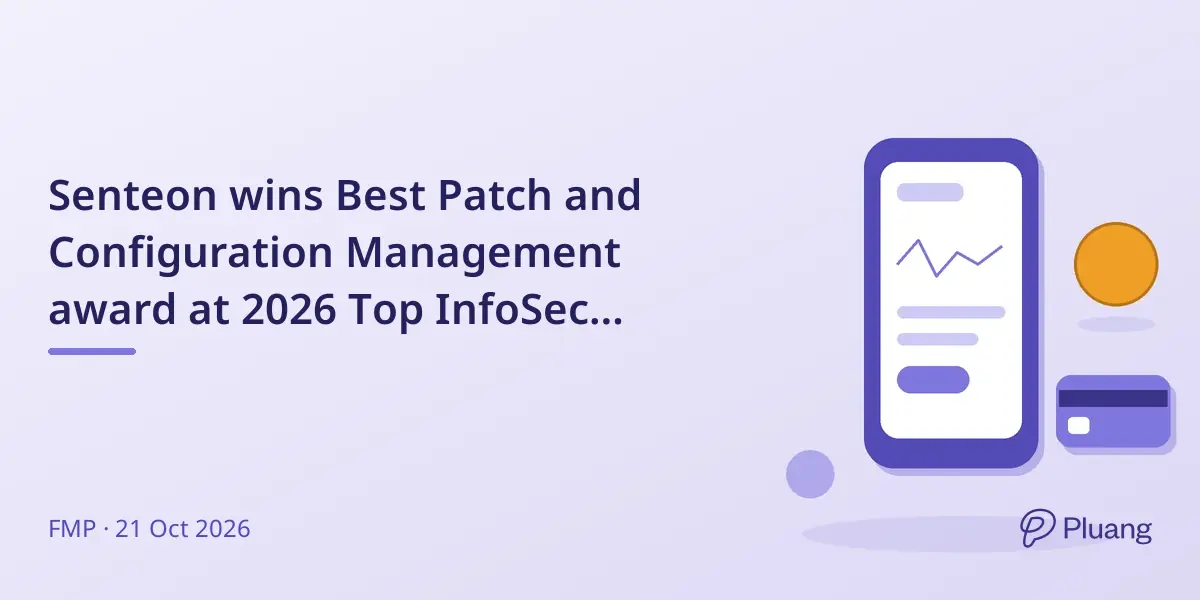 Senteon wins Best Patch and Configuration Management award at 2026 Top InfoSec Innovator Awards