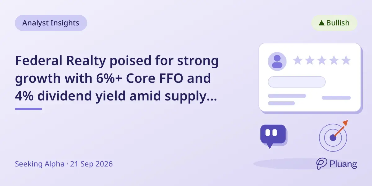 Federal Realty poised for strong growth with 6%+ Core FFO and 4% dividend yield amid supply constraints.