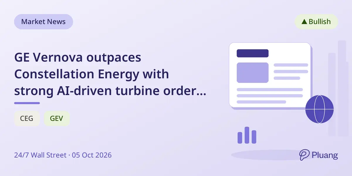 GE Vernova outpaces Constellation Energy with strong AI-driven turbine orders and rising stock, despite higher valuation.