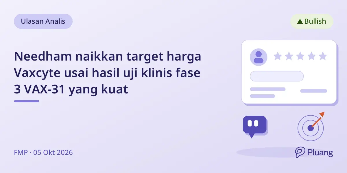 Needham naikkan target harga Vaxcyte usai hasil uji klinis fase 3 VAX-31 yang kuat
