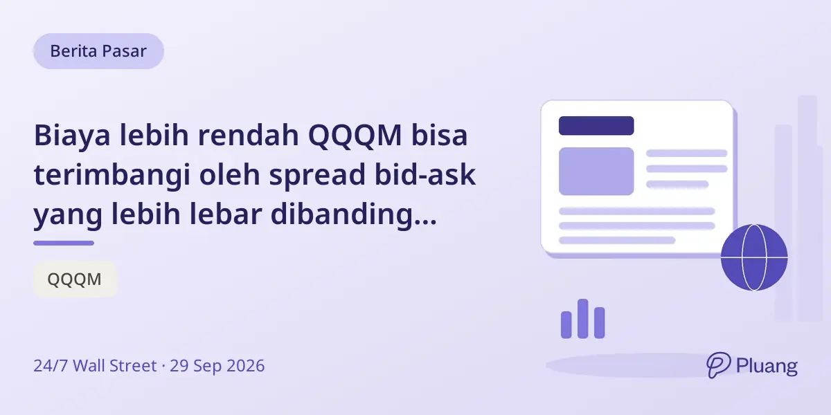 Biaya lebih rendah QQQM bisa terimbangi oleh spread bid-ask yang lebih lebar dibanding QQQ, pengaruhi biaya trading.