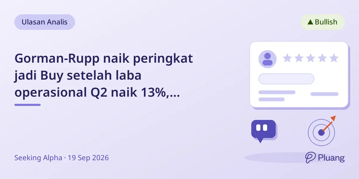 Gorman-Rupp naik peringkat jadi Buy setelah laba operasional Q2 naik 13%, saham berpotensi naik 18%.
