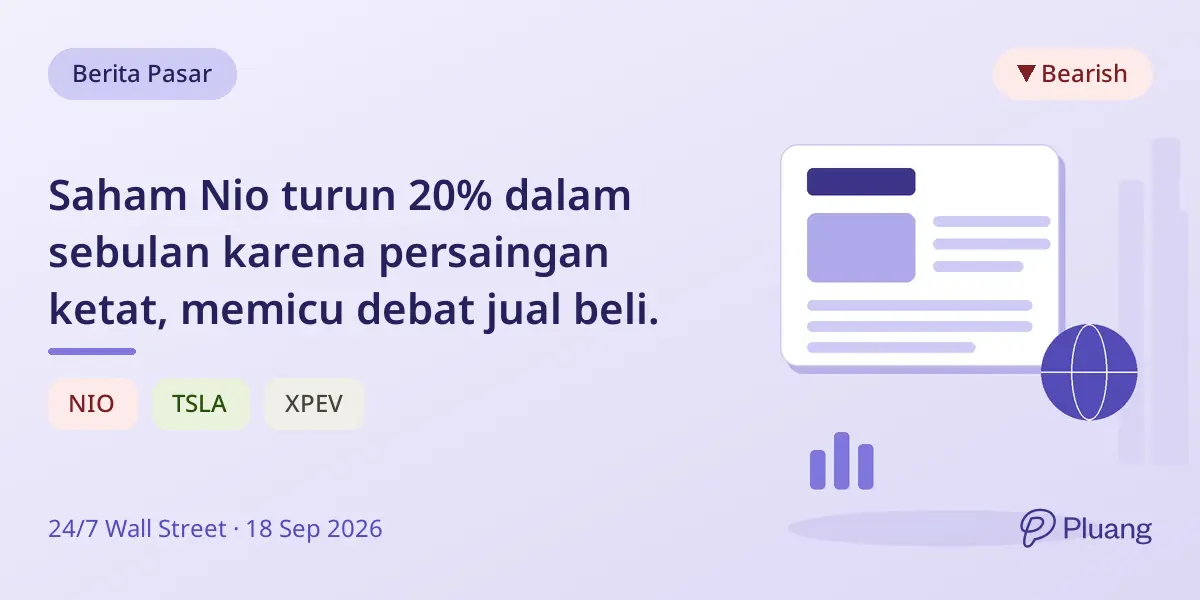 Saham Nio turun 20% dalam sebulan karena persaingan ketat, memicu debat jual beli.