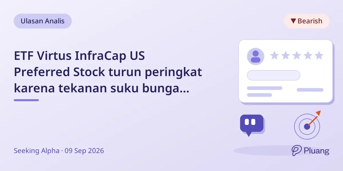 ETF Virtus InfraCap US Preferred Stock turun peringkat karena tekanan suku bunga dan hasil menurun