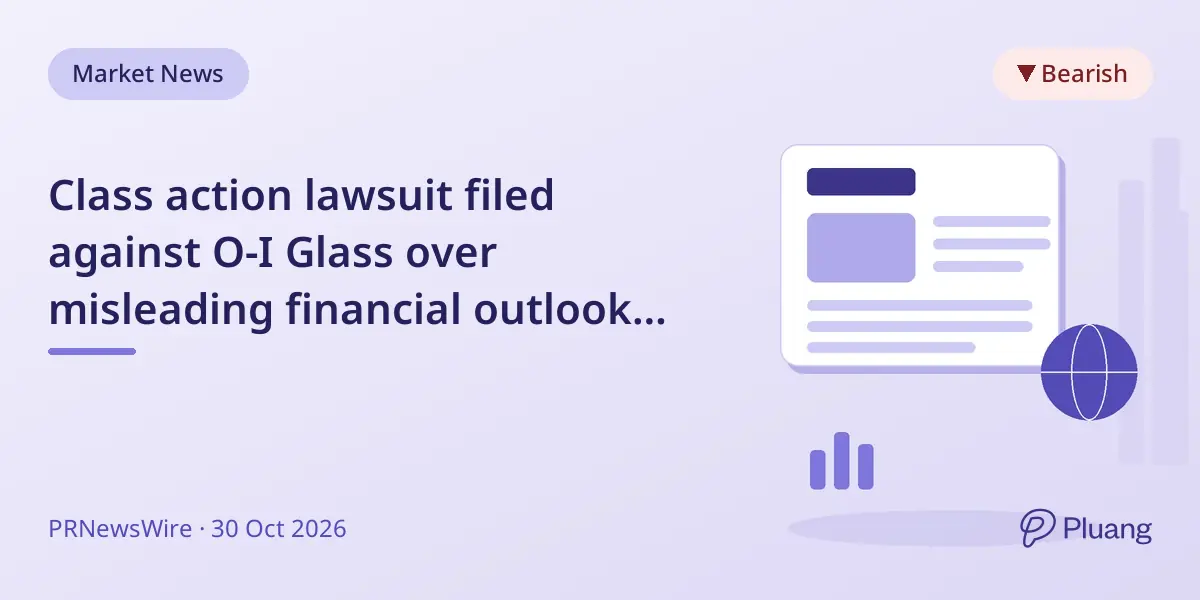 Class action lawsuit filed against O-I Glass over misleading financial outlook claims.