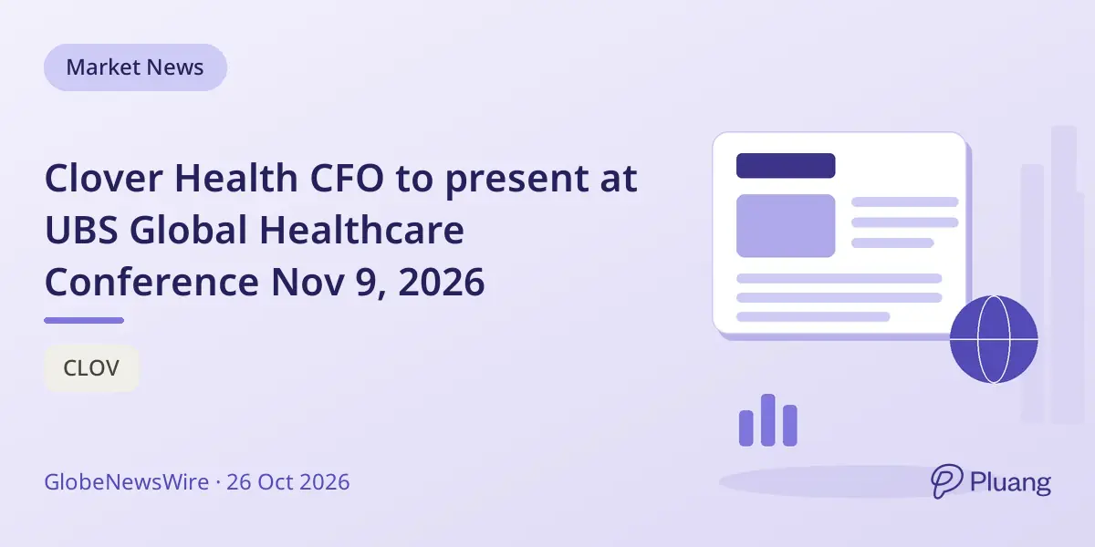 Clover Health CFO to present at UBS Global Healthcare Conference Nov 9, 2026