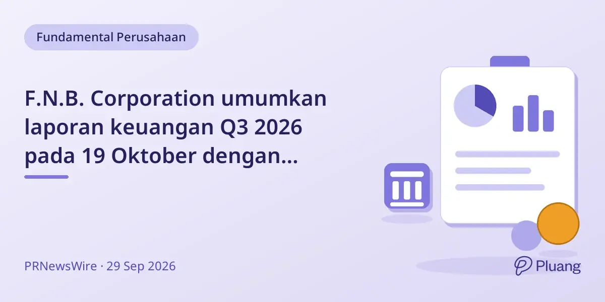 F.N.B. Corporation umumkan laporan keuangan Q3 2026 pada 19 Oktober dengan konferensi pers.