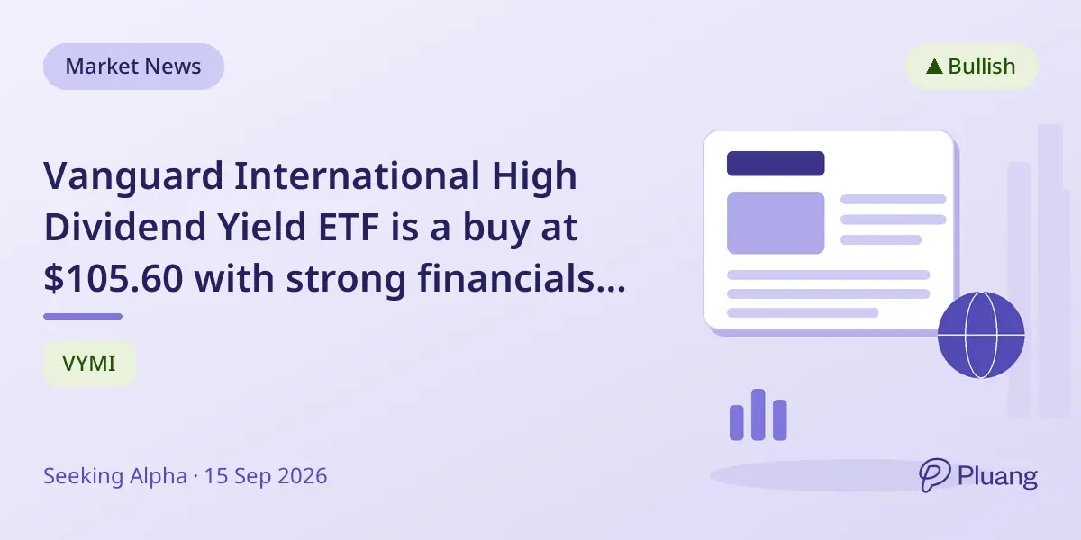 Vanguard International High Dividend Yield ETF is a buy at $105.60 with strong financials backing an 8–13% return outlook.