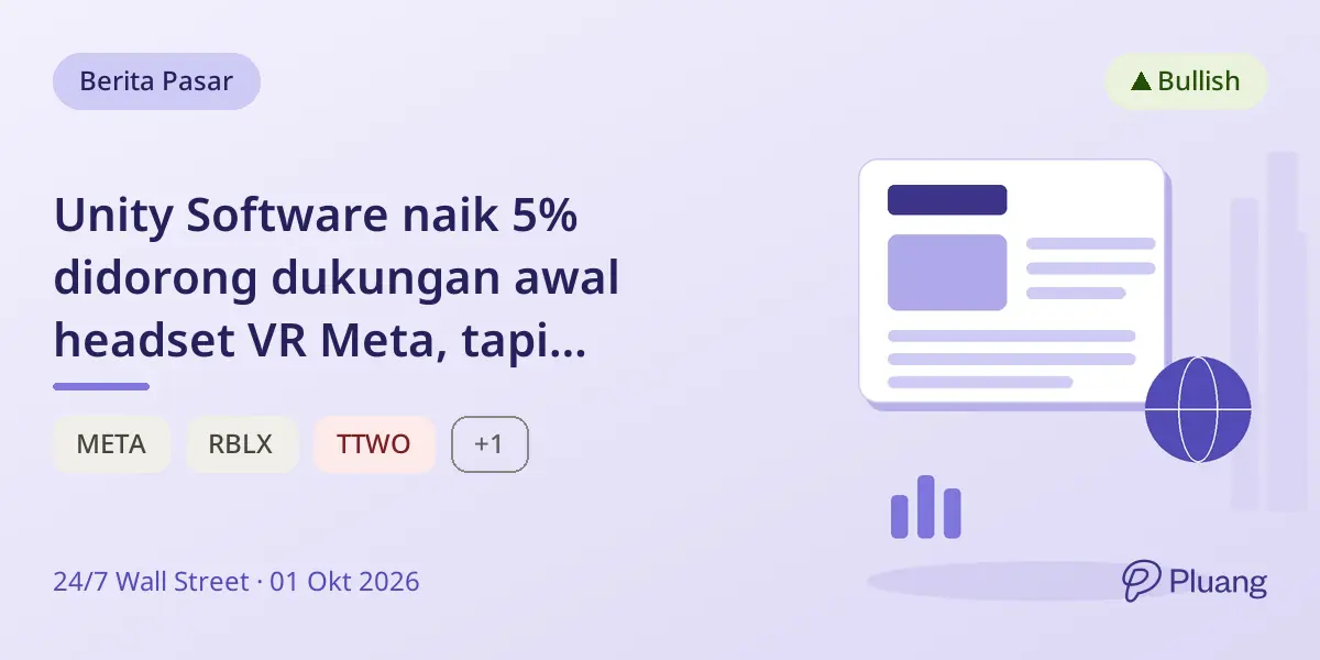 Unity Software naik 5% didorong dukungan awal headset VR Meta, tapi tergantung adopsi developer.