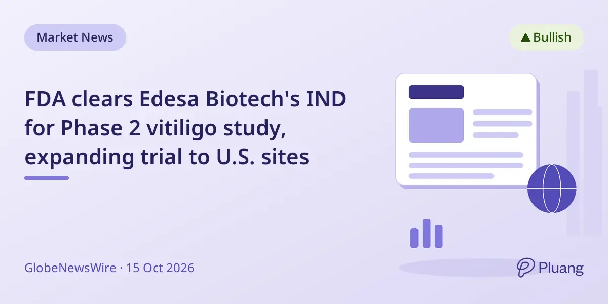 FDA clears Edesa Biotech's IND for Phase 2 vitiligo study, expanding trial to U.S. sites