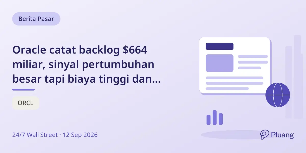 Oracle catat backlog $664 miliar, sinyal pertumbuhan besar tapi biaya tinggi dan penjualan saham dalam jadi perhatian.