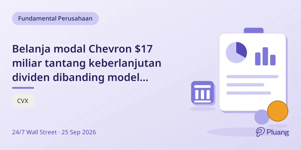 Belanja modal Chevron $17 miliar tantang keberlanjutan dividen dibanding model dividen hemat IBM.