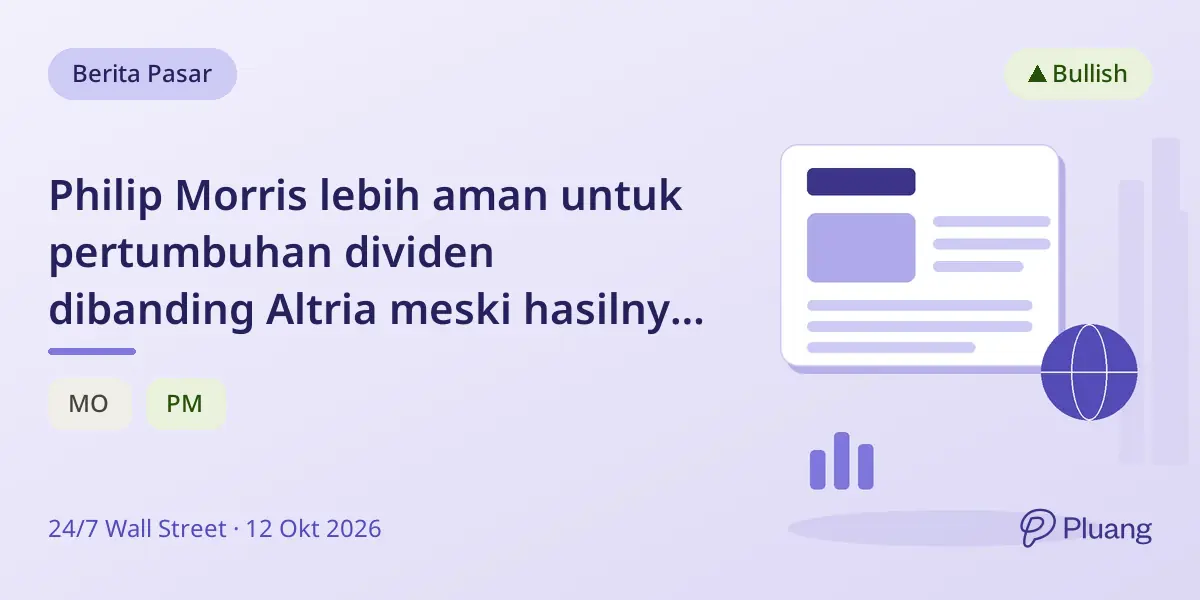Philip Morris lebih aman untuk pertumbuhan dividen dibanding Altria meski hasilnya lebih rendah.