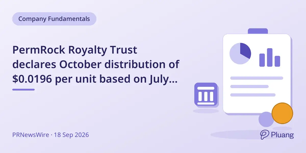 PermRock Royalty Trust declares October distribution of $0.0196 per unit based on July production.