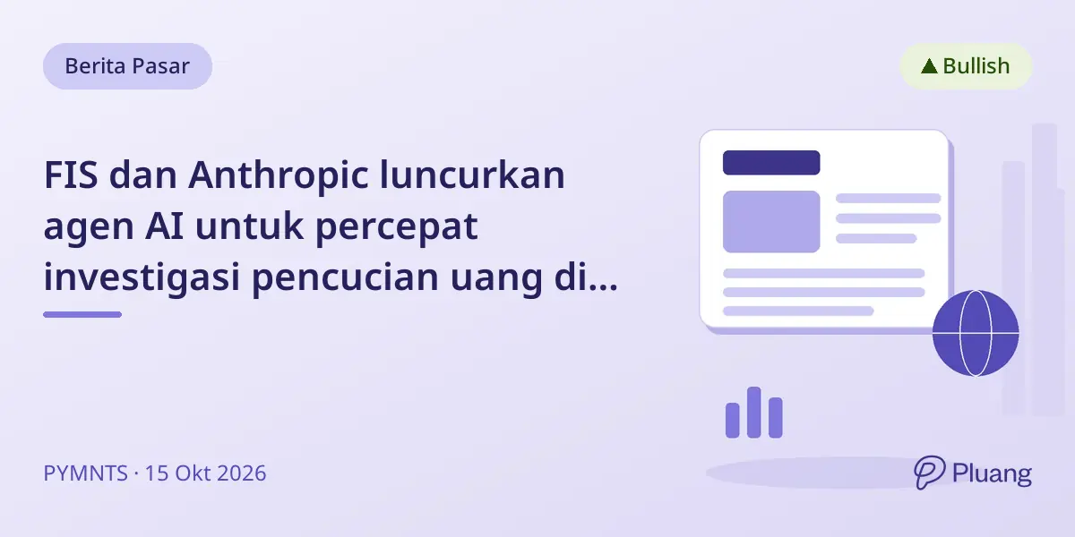 FIS dan Anthropic luncurkan agen AI untuk percepat investigasi pencucian uang di bank AS.