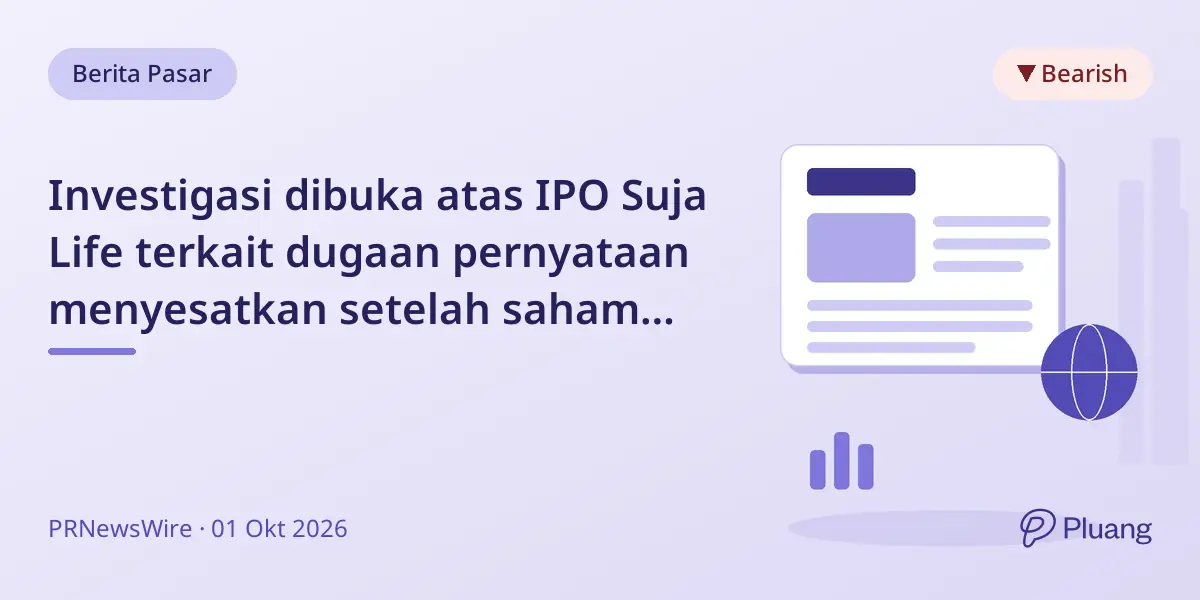 Investigasi dibuka atas IPO Suja Life terkait dugaan pernyataan menyesatkan setelah saham anjlok.